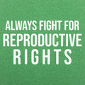 Always Fight for Reproductive Rights
