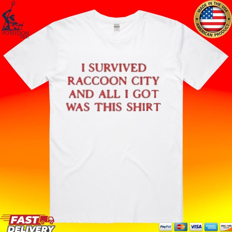 Resident Evil I Survived Raccoon City And All I Got Was This T-shirt