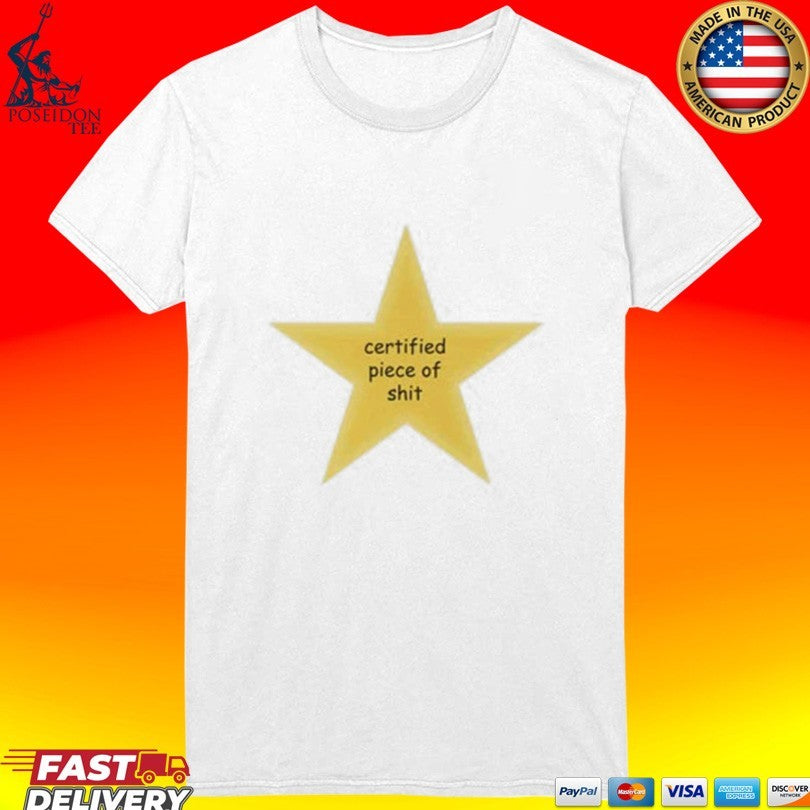 Certified Piece Of Shit Star T-shirt
