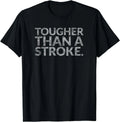 Tougher Than A Stroke (Stroke Survivors) Gift Unisex T-Shirt