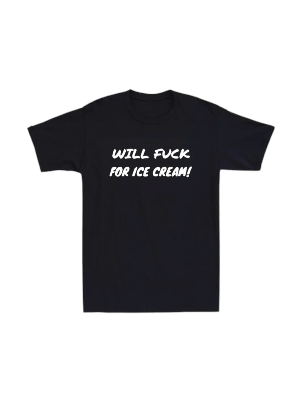 Will Fck For Ice Cream Mens T-shirt Funny Joke Laugh Novelty Rude Humor Dad Tee