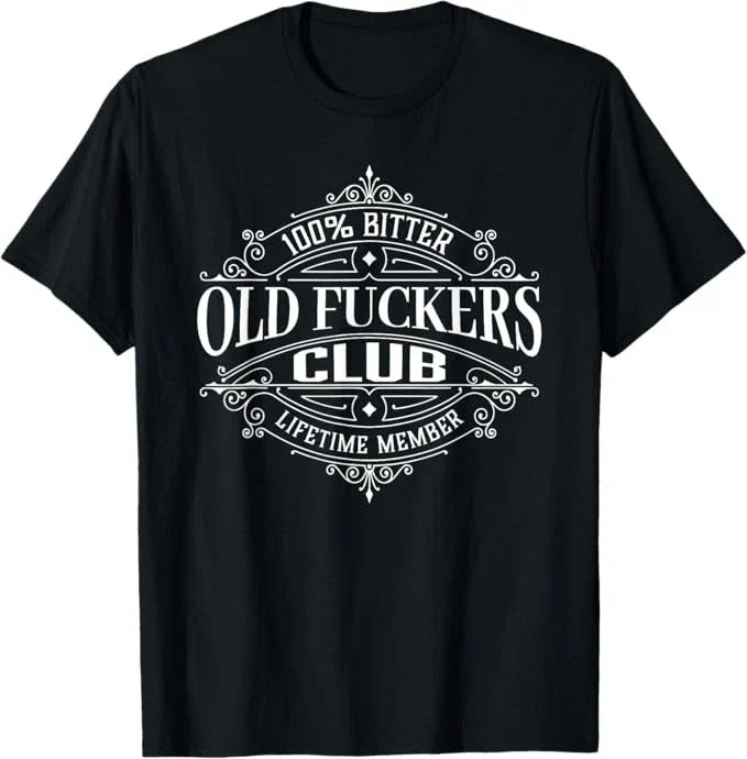 Old F*ckers Club, 100% Bitter Lifetime Member T-Shirt