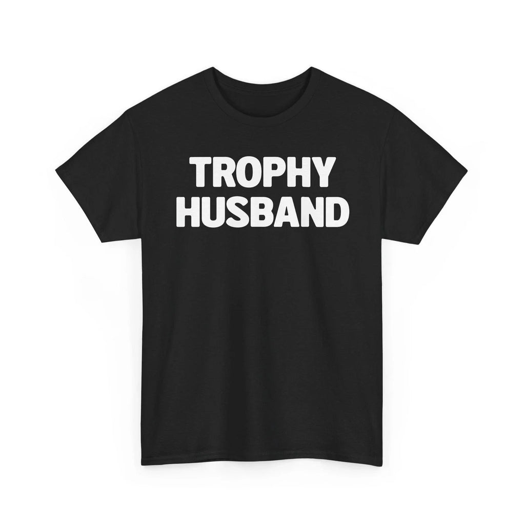 Trophy Husband T-Shirt Funny Hubby Dad Joke Groom Humor Marriage Anniversary