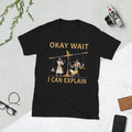 Okay Wait I Can Explain Ancient Egypt Humor Meme T-Shirt
