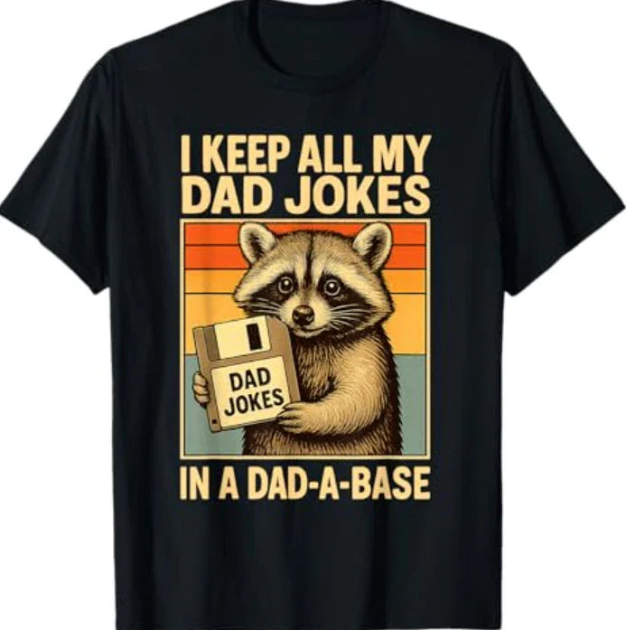I Keep All My Dad Jokes in A Dad-A-Base Funny Fathers Day T-Shirt