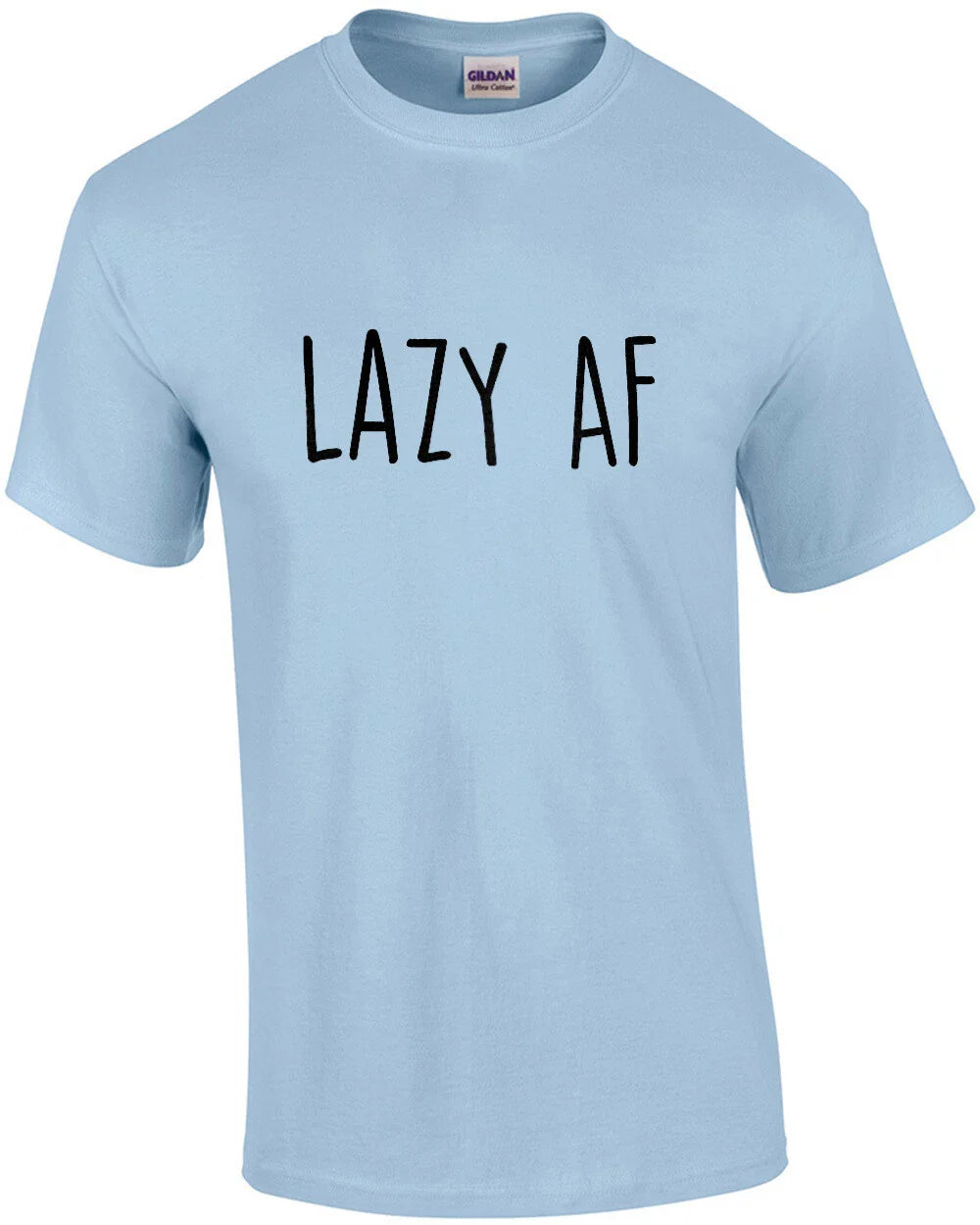 Lazy AF - funny t-shirt