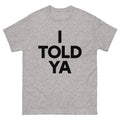 I Told Ya Challengers Unisex classic tee