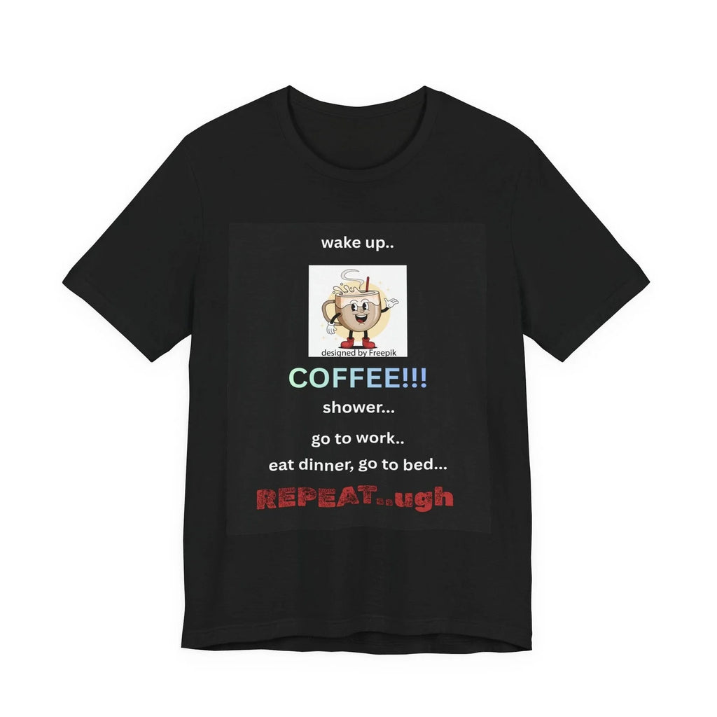 Coffee Routine Repeat Tee | Funny Coffee Schedule T-Shirt