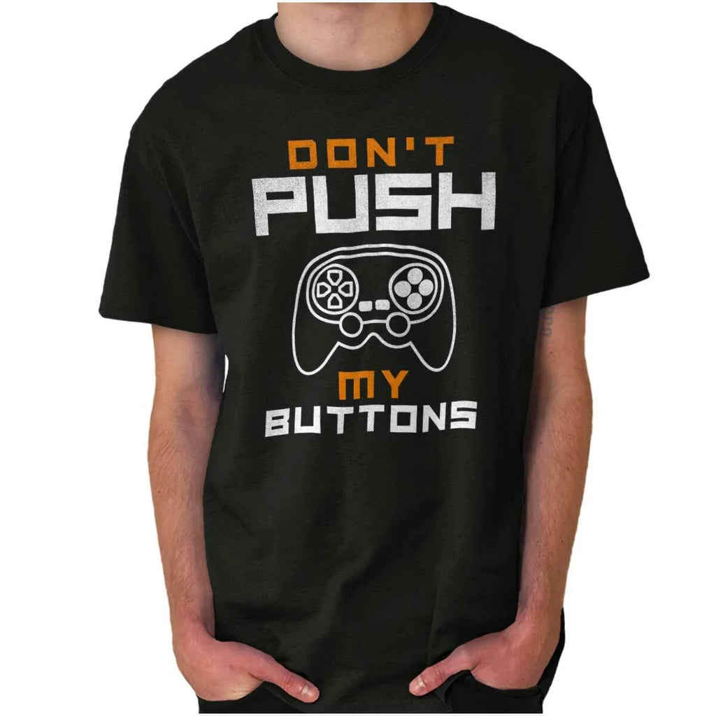 Video Game Attitude Don't Push My Buttons Womens or Mens Crewneck T Shirt Tee