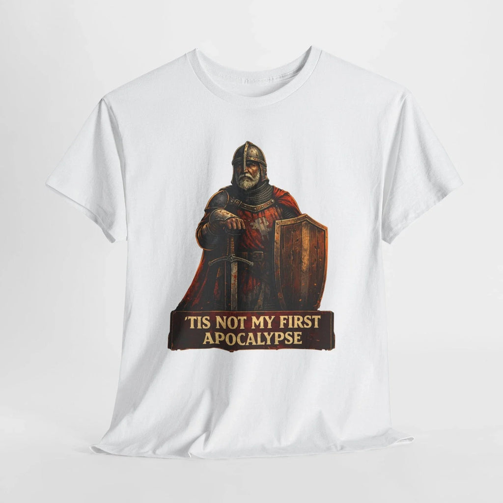 Medieval Knight 'Tis Not My First Apocalypse' Tee | Funny Dark Humor