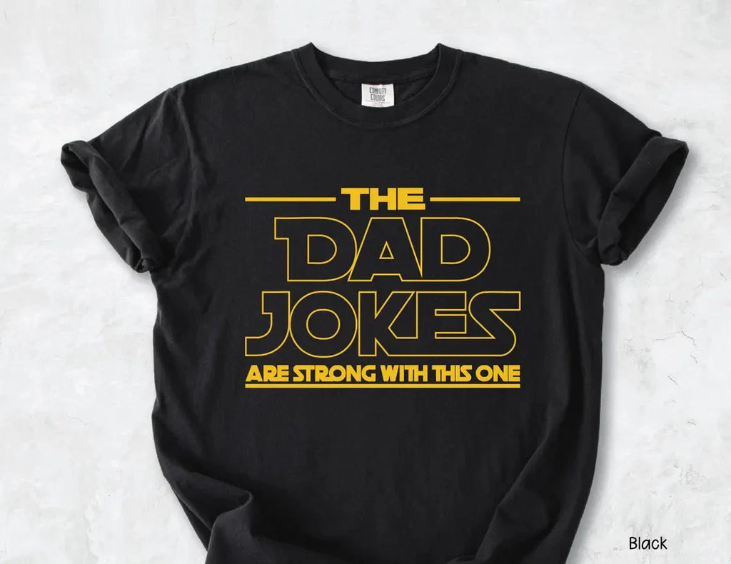 The Dad Jokes Are Strong With This One Shirt Dad Shirt, Fathers Day Shirt