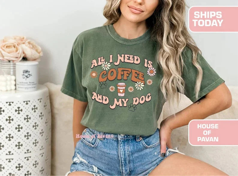 All Need Is Coffee And My Dog Fur Mama Comfort Tee