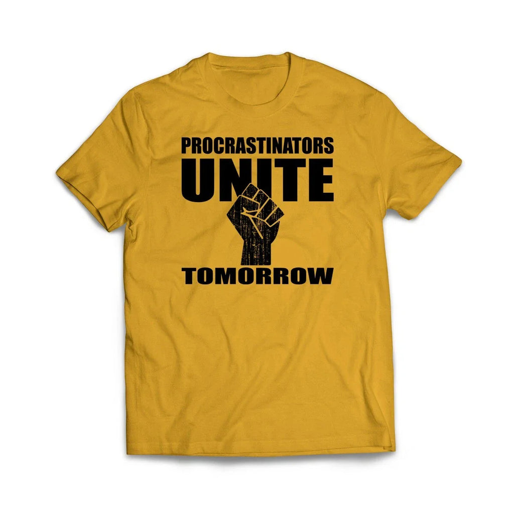 Procrastinators Unite Tomorrow T-Shirt–Funny Graphic Tee | Perfect for Lazy Days