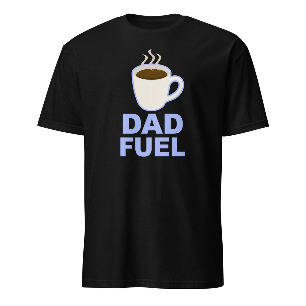 Dad Fuel – Coffee Powered Dad Design Short-Sleeve Unisex T-Shirt