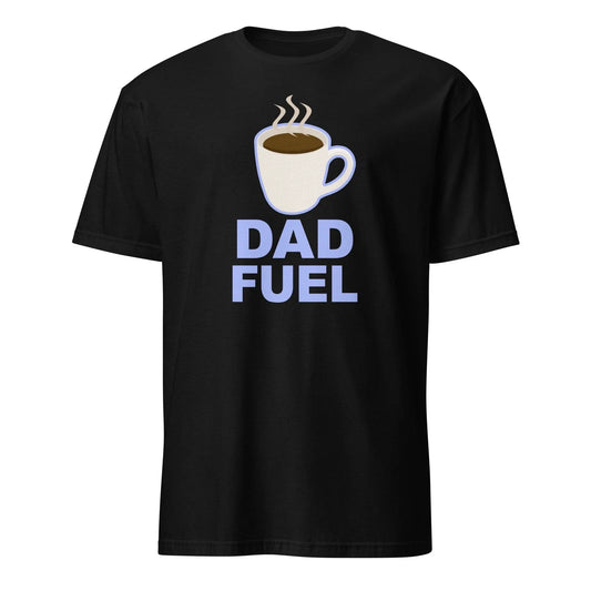 Dad Fuel – Coffee Powered Dad Design Short-Sleeve Unisex T-Shirt