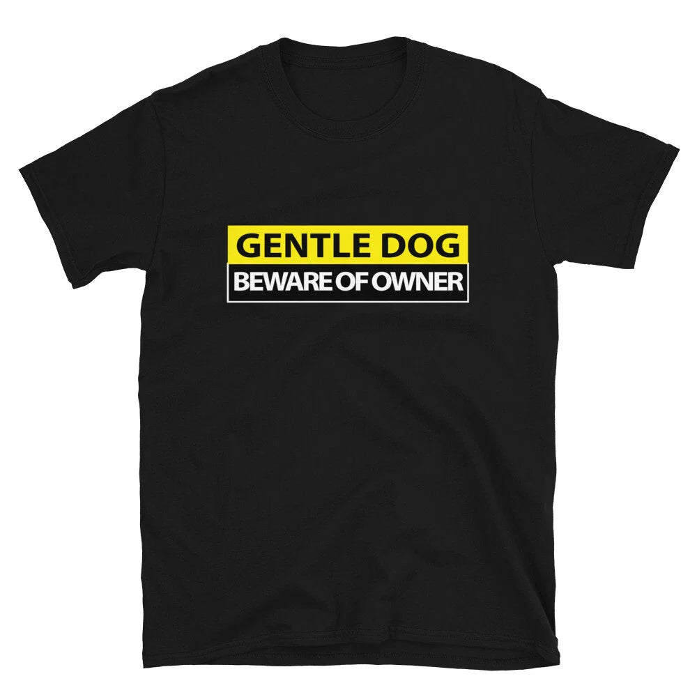 GENTLE DOG Sarcastic Sarcasm Funny T-Shirt