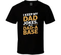 I Keep My Dad Jokes In A Dad A Base Fath T Shirt