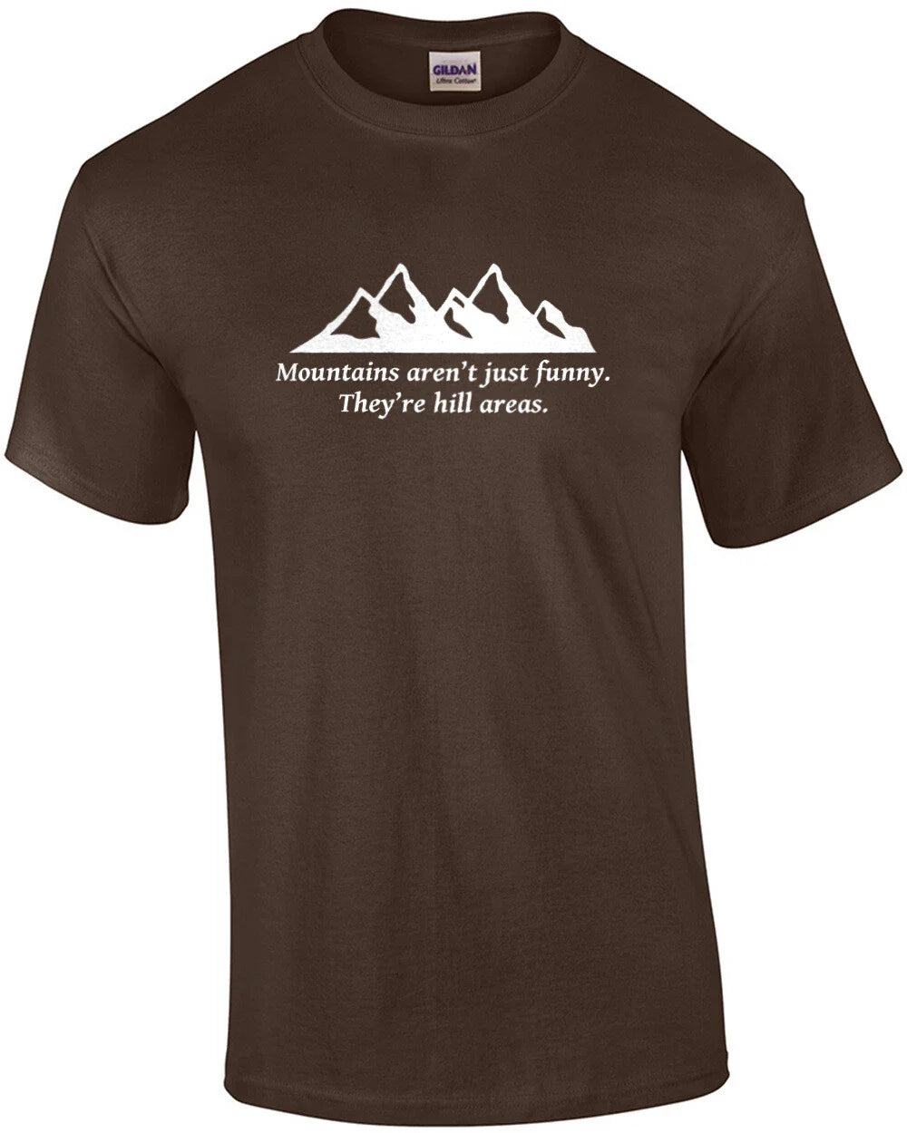 Mountains aren't just funny - they're hill areas - dad joke corny pun t-shirt