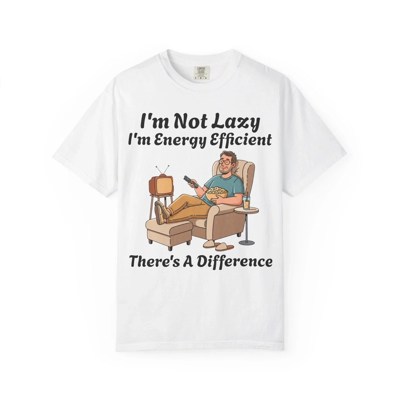 I'm Not Lazy I'm Energy Efficient T-Shirt | Lazy Couch TV Illustration
