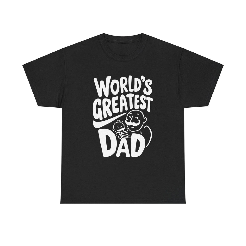 WORLD'S GREATEST DAD Father's Day Funny Comical Humor Gag Gift Tee T-shirt