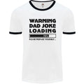 Warning Dad Joke Loading Fathers Day Funny Mens Ringer T-Shirt