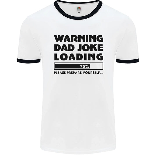 Warning Dad Joke Loading Fathers Day Funny Mens Ringer T-Shirt