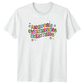 Anxiously Overthinking Everything T-Shirt Anxiety Mental Health Birthday Gift