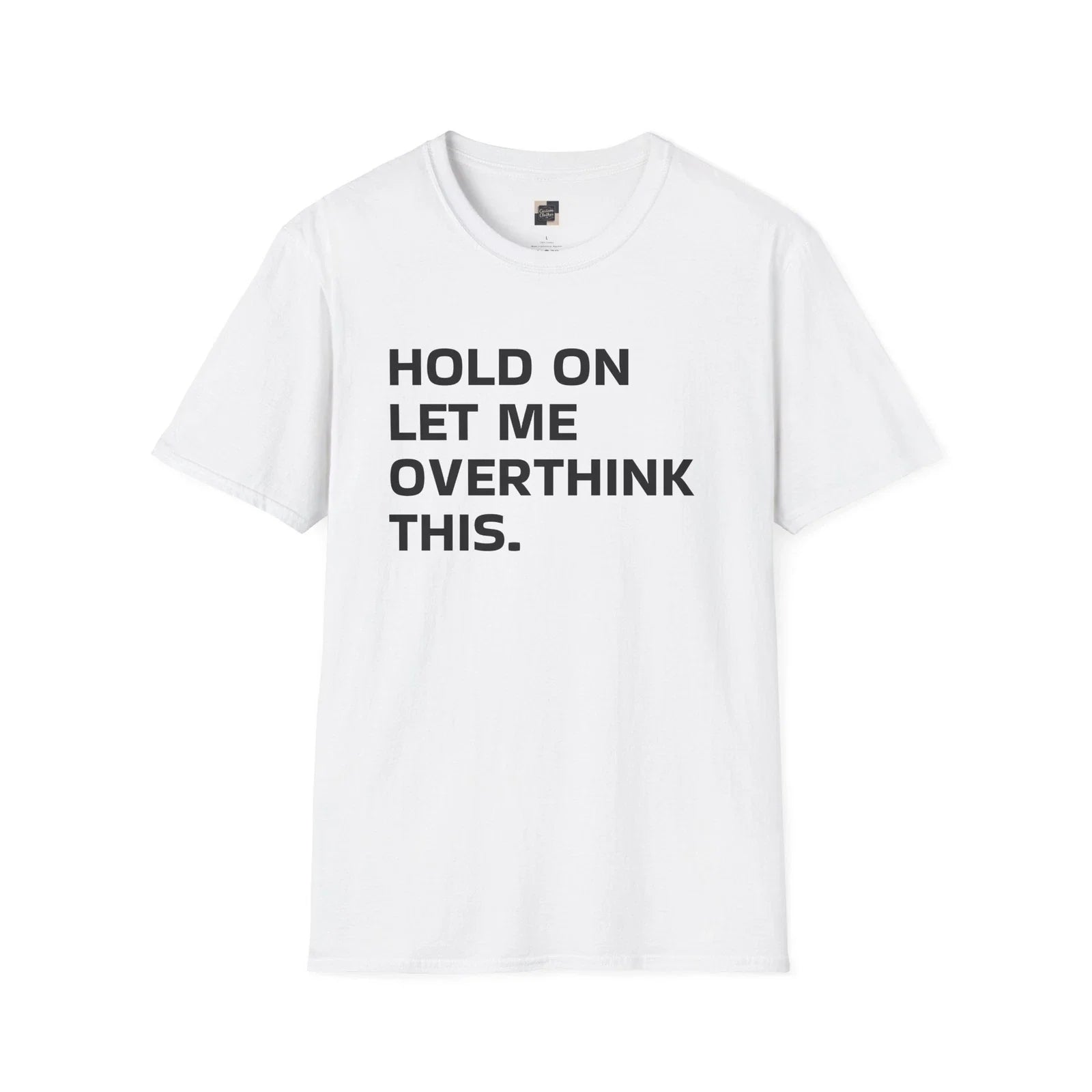 Overthinking Unisex T-Shirt, Graphic Tee, Funny Shirt, Sarcastic Quote Top