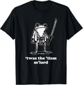 Funny Meme Tees 'Twas the Tism M'lord T-Shirt unisex T-Shirt