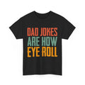 Dad Jokes Are How Eye Roll Shirt, Dad Jokes Lovers Funny T-shirt