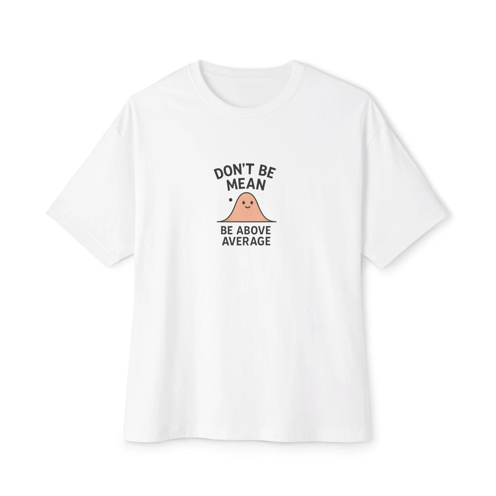 'Dont B Mean' Unisex Oversized Boxy Tee