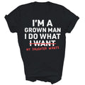 I'm A Grown Man I Do What My Daughter Wants Unisex Shirt Gift