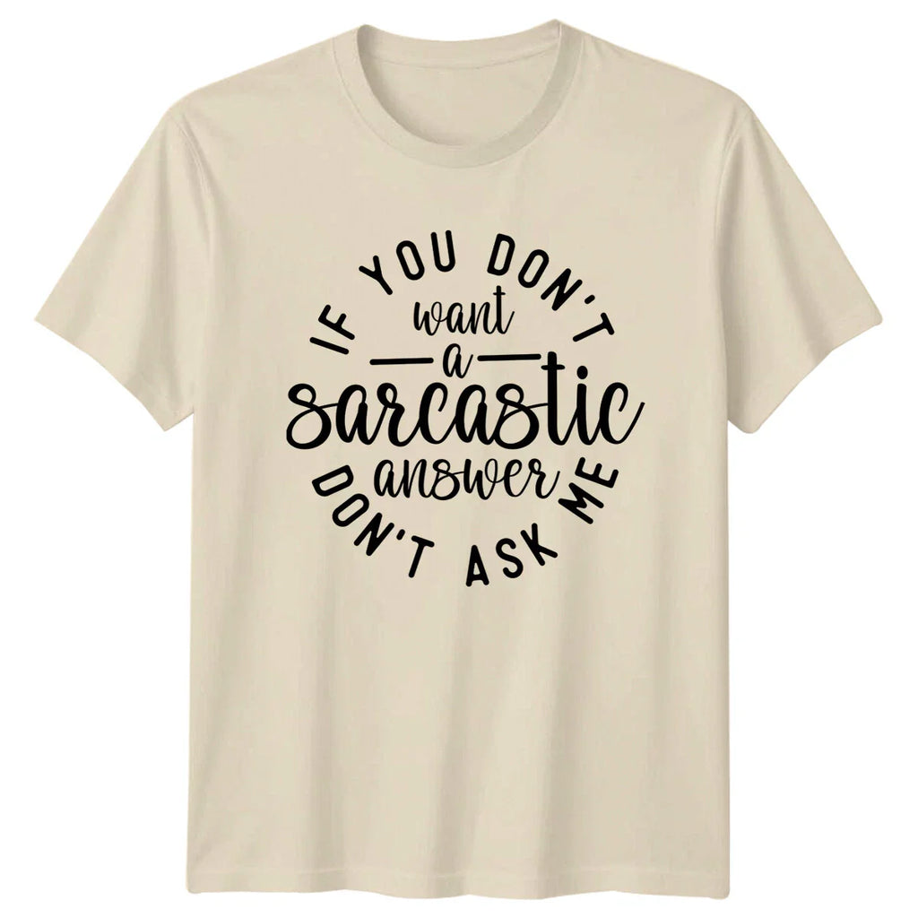 If You Don't Ask Me Funny Sarcastic Answer Quote T-Shirt