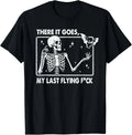 There It Goes My Last Flying F Skeletons Funny Halloween T-Shirt