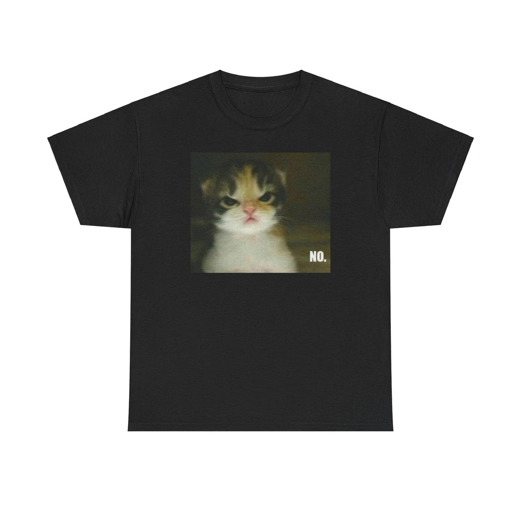 No Cat Unisex Male or Female Cotton Tee Funny Shirt, Parody, Gift, Meme