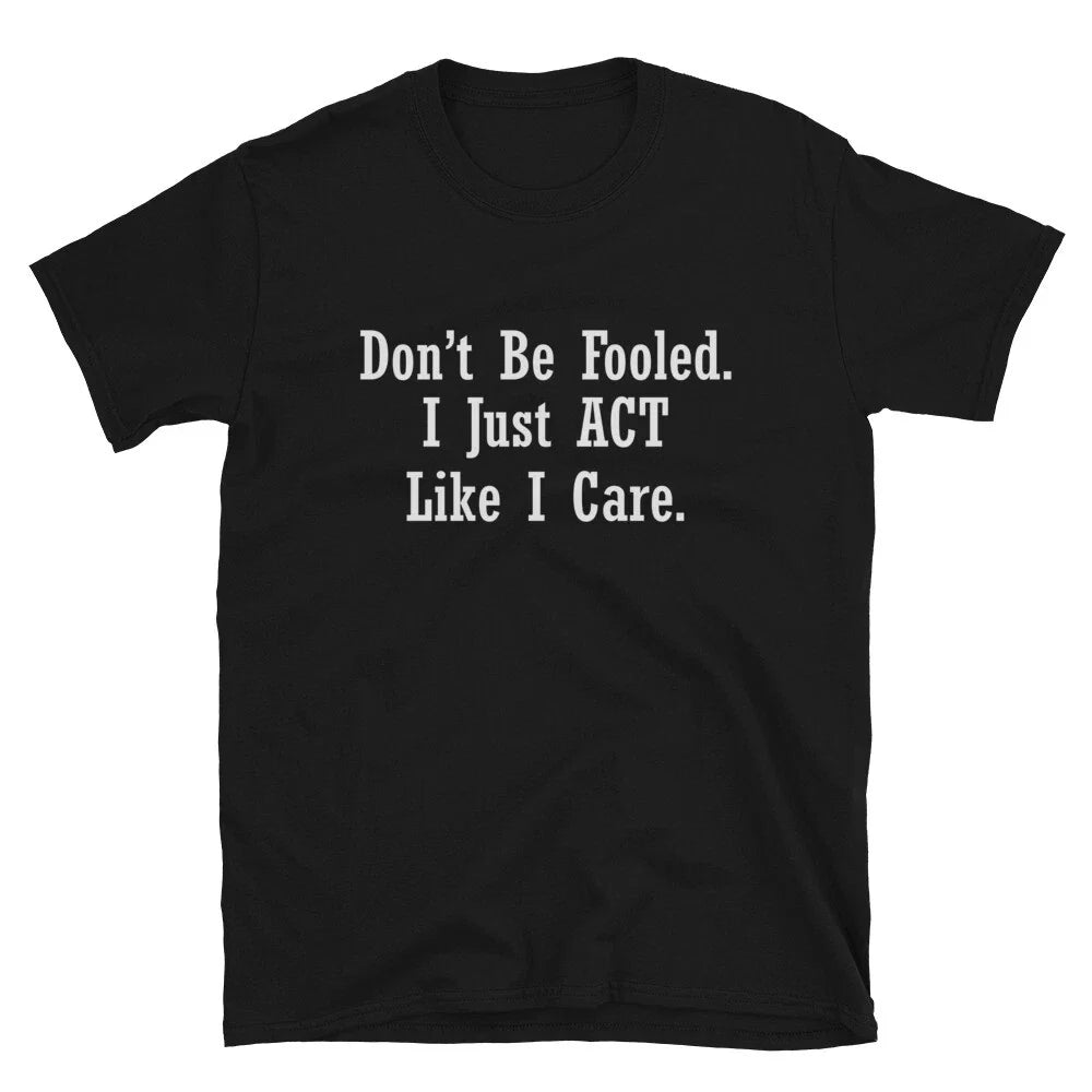 Funny Adult Humor Don t be Fooled T-Shirt