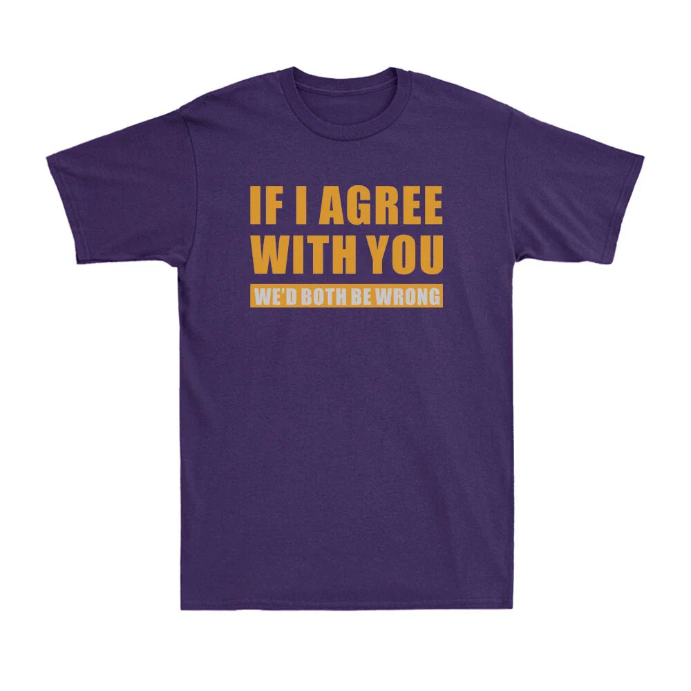 Both Wrong Sarcastic T-Shirt Gift Humor T Shirt
