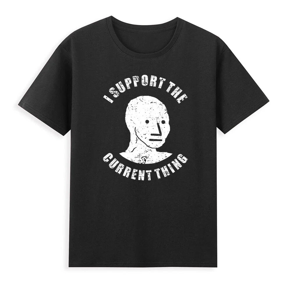 I Support the Current Thing Useful Idiot NPCs Funny Meme Men's T Shirt Black Tee