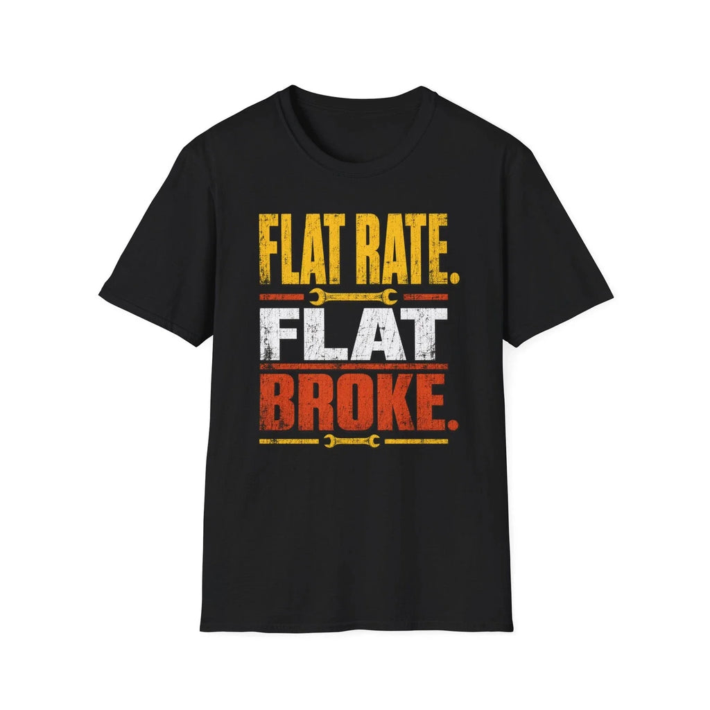 Mechanic Humor T-Shirt Flat Rate Pay Funny Gift Dad Father Gift Unisex T-shirt