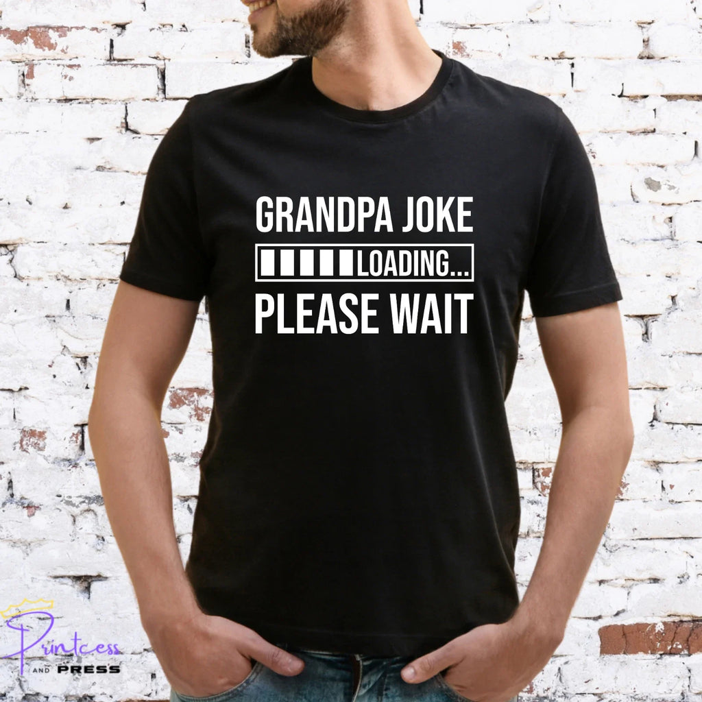GRANDPA JOKE LOADING T-SHIRT, Gift for him, GRANDAD, XMAS, FATHERS DAY