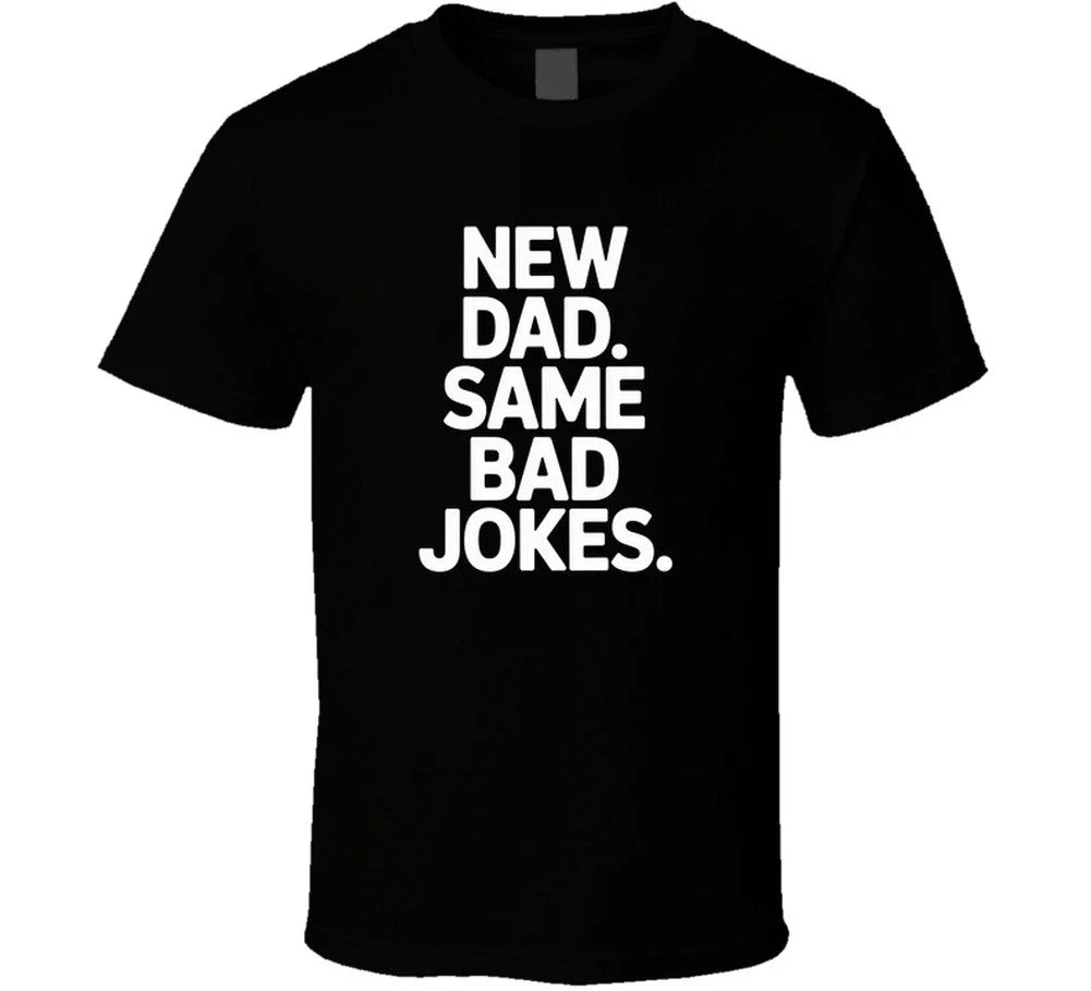 New Dad Same Bad Jokes Fathers Day Exact T Shirt