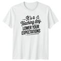Its A Teaching Day Lower T-Shirt Sarcastic Teacher Humor Christmas Gift For Him