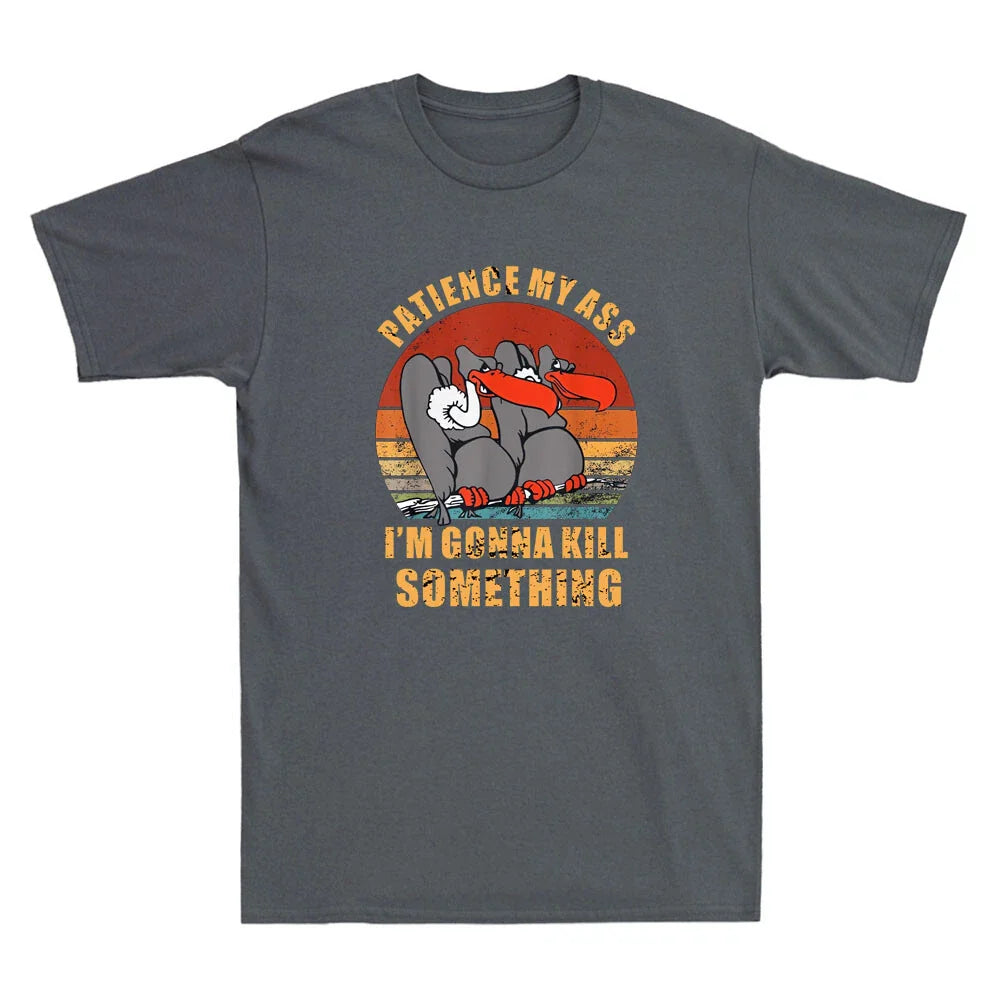 Patience My Ass I'm Gonna Kill Something Funny Vultures Meme Retro Men's T-Shirt