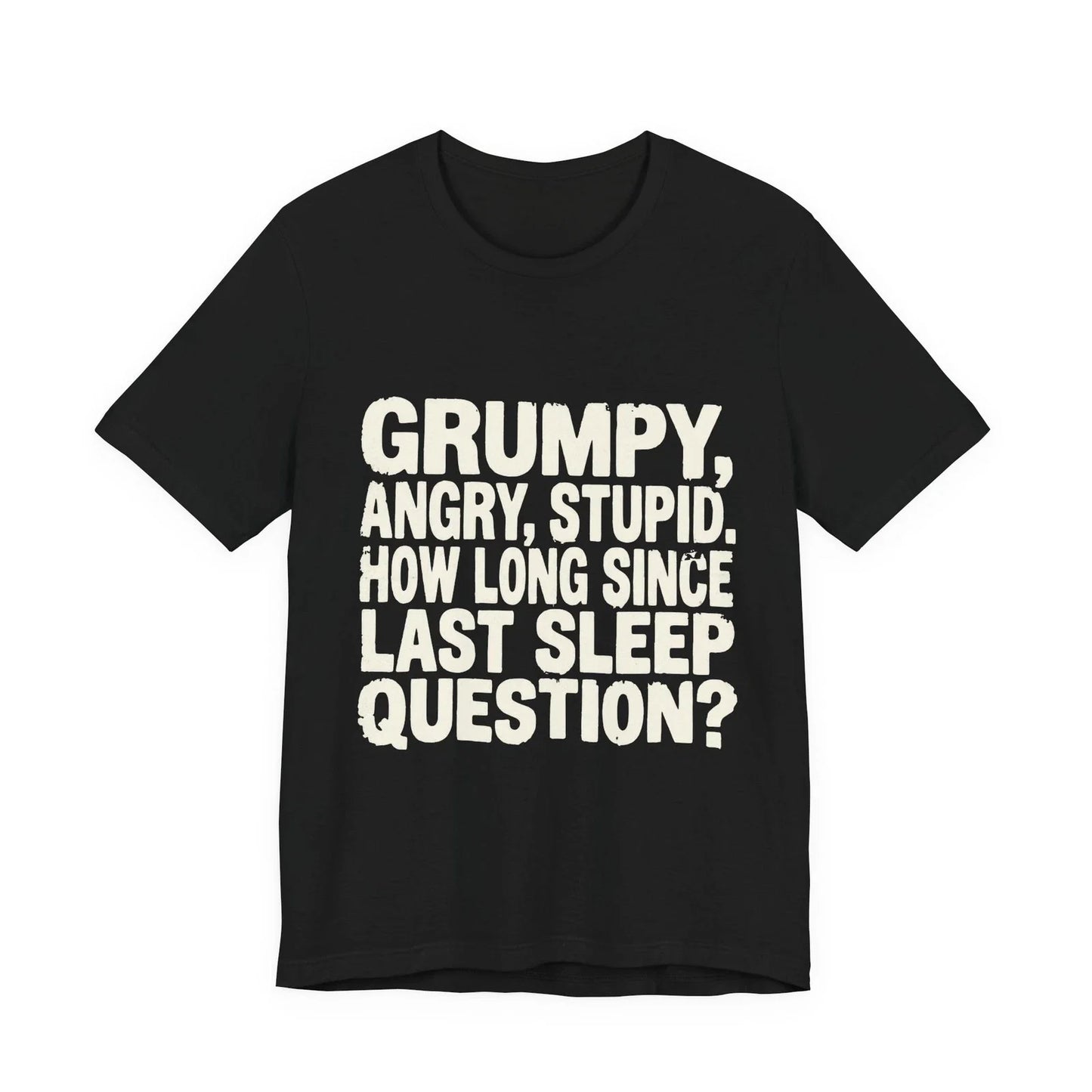 Grumpy Space Quote Funny T-Shirt  Humor Meme Shirt for Men Women