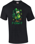 F-Caw-F St Paddd's Day T-Shirt