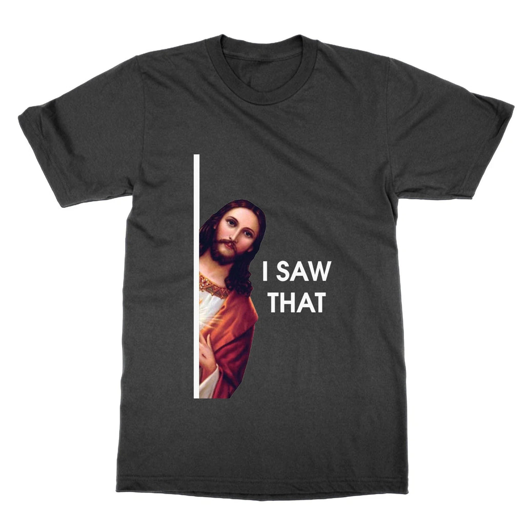 Jesus Meme I Saw That t-shirt funny top tee