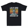 Like Like My Ground Women Funny Coffee Vintage Up My T-Shirt I Men's