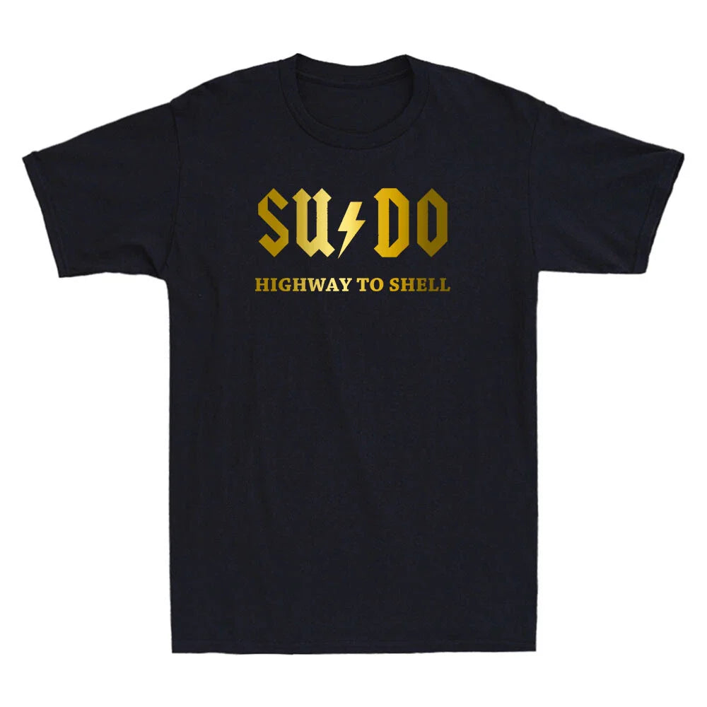Sudo Highway To Shell - Programmer Funny Saying Quote Joke Novelty Men's T-Shirt