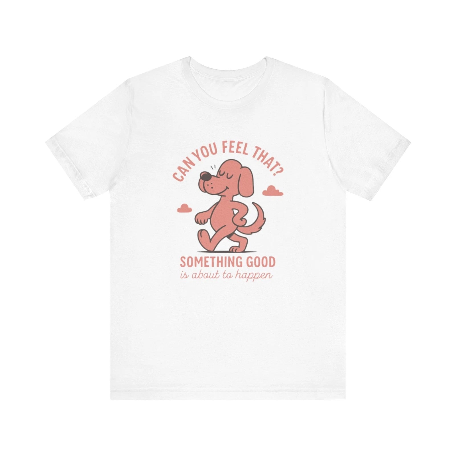 Positive Dog Cute Graphic Tee, Retro Vintage Motivational T-Shirt, Dog Lover