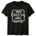Kinda Classy Kinda Hood Sarcastic Quote T-Shirt Funny Adult Humor
